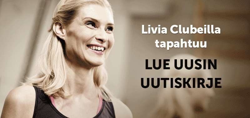 Livia Clubeilla tapahtuu-Lue uusin uutiskirje
